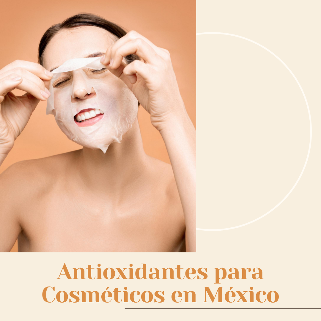 Antioxidantes para Cosméticos  en México 